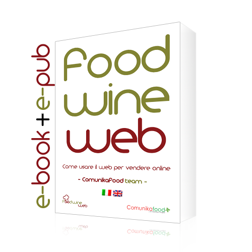 foodwineweb-ebook-epub-500x500-500x500 Marketing Alimentare - Food Marketing foodwineweb-ebook-epub-500x500-500x500 Come vendere prodotti enogastronomici con il web